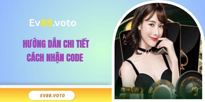 Hướng dẫn chi tiết cách nhận code 