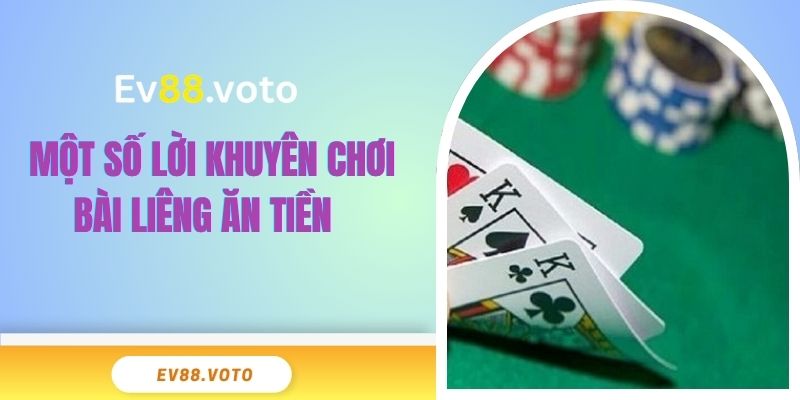Một số lời khuyên khi chơi bài liêng ăn tiền  