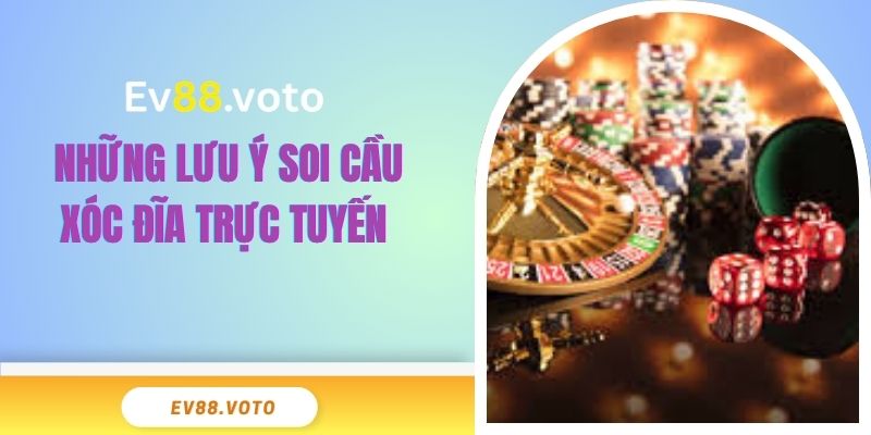 Hướng Dẫn Cách Soi Cầu Xóc Đĩa EV88 Cho Bet Thủ 4 Những điểm lưu ý soi cầu xóc đĩa trực tuyến