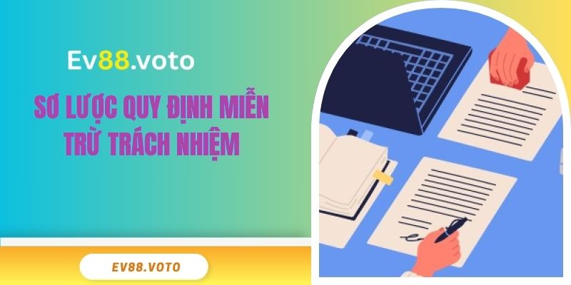 Miễn Trừ Trách Nhiệm 1 Sơ lược quy định miễn trừ trách nhiệm