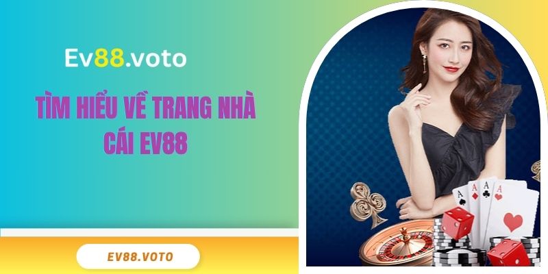 EV88 | Đẳng Cấp Thượng Lưu - Link Vào Ev88 Chính Thức 2025 2 Tìm hiểu về trang nhà cái EV88