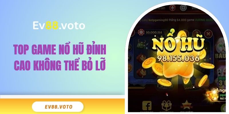 Top game nổ hũ đỉnh cao không thể bỏ lỡ